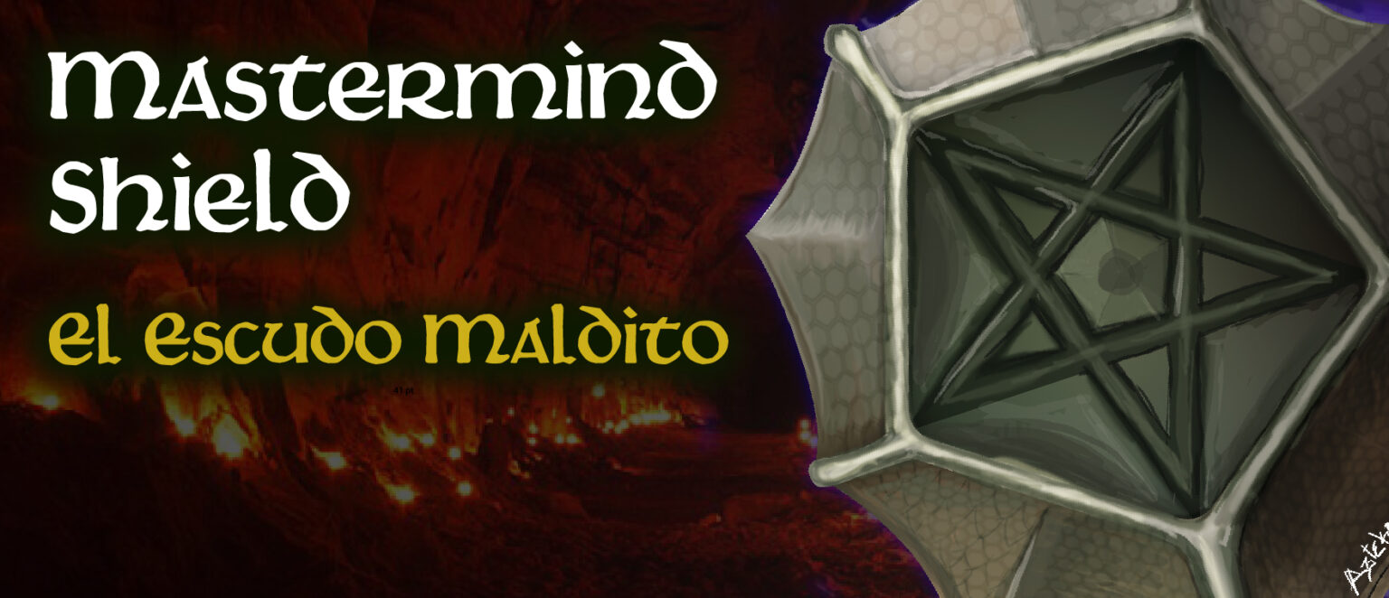 Mastermind Shield – El escudo maldito de la mente maestra . – Azteko